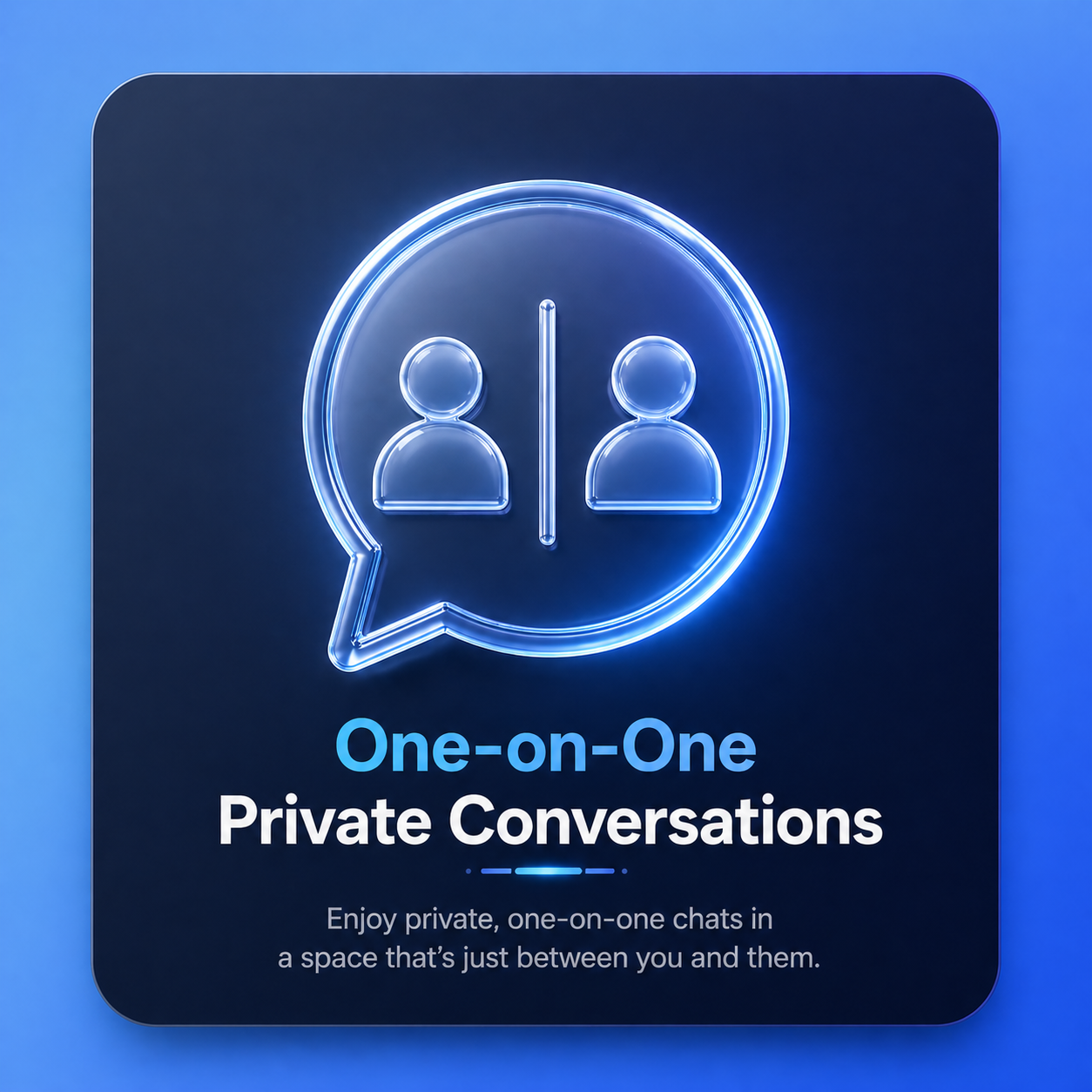 Private one-on-one chat feature